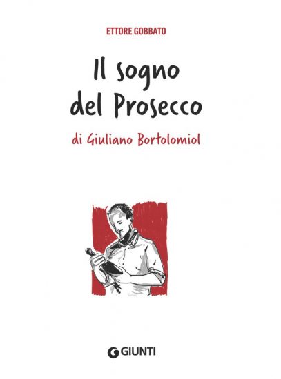 Il Sogno Del Prosecco In Un Libro 100 Anni Di Storia Delle Bollicine