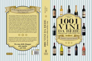 Nel fitto panorama delle guide al vino nel Belpaese, ne mancava una &ldquo;al femminile&rdquo;. Lacuna colmata, oggi, da &ldquo;1001 vini da bere almeno una volta nella vita&rdquo; (edita da Newton Compton Editore), la guida firmata da &ldquo;Geisha Gourmet&rdquo; Francesca Negri