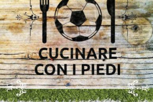 L’urlo di Tardelli, le notti magiche di Italia ‘90, le lacrime di Baresi e Baggio, e quelle tavole imbandite davanti alla Tv ... Storia sentimental-gastronomica dei Mondiali nel volume “Cucinare con i piedi. Storie di cene mondiali” di Pierpaolo Lala