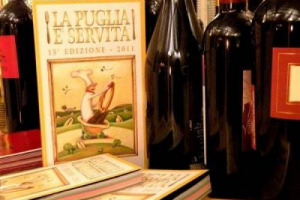 I MIGLIORI INDIRIZZI DEL WINE & FOOD IN PUGLIA? LI ELEGGE “LA PUGLIA E’ SERVITA” 2011, GUIDA EDITA DA VITTORIA CISONNO (TIRSOMEDIA), DEDICATA AGLI AUTENTICI GOURMET