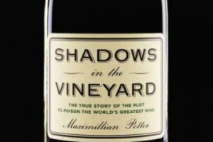 Vino & cronaca: dal ricatto subito nel 2010 Domaine de la Roman&eacute;e-Conti, ecco il libro destinato a diventare bestseller. &ldquo;Shadows in the Vineyard: The True Story of a Plot to Poison the World&rsquo;s Greatest Wine&rdquo;, del giornalista Maximillian Potter