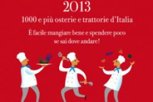 MENU E CARTE DEI VINI PIÙ SNELLI, SI “ABBASSA” LO SCONTRINO MEDIO E TORNA IN VOGA LA CONDUZIONE FAMIGLIARE: ECCO I TREND RACCONTATI DA “IL MANGIAROZZO 2013”, LA NON-GUIDA ALLE TAVOLE D’ITALIA DI CARLO CAMBI