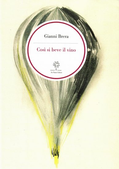 “Così si beve il vino”, il libro di Gianni Brera torna sugli scaffali delle librerie