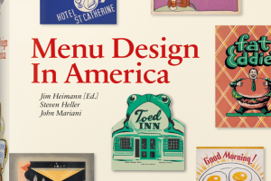 Collezionisti di menu originali? &ldquo;Menu Design in America&rdquo;, &egrave; un vero e proprio volume-bibbia
