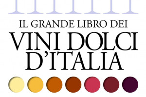 Più citati che realmente conosciuti, il Vin Santo & co. ne “Il grande libro dei vini dolci d’Italia” Più citati che realmente conosciuti, il Vin Santo & co. ne “Il grande libro dei vini dolci d’Italia”
