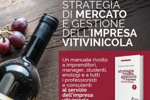 “Strategie di mercato e Gestione dell’Impresa Vitivinicola”, il manuale per chi fa business nel vino