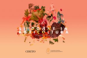 “Coltivare e Custodire”, protagonisti i valori della terra e le storie delle donne in agricoltura