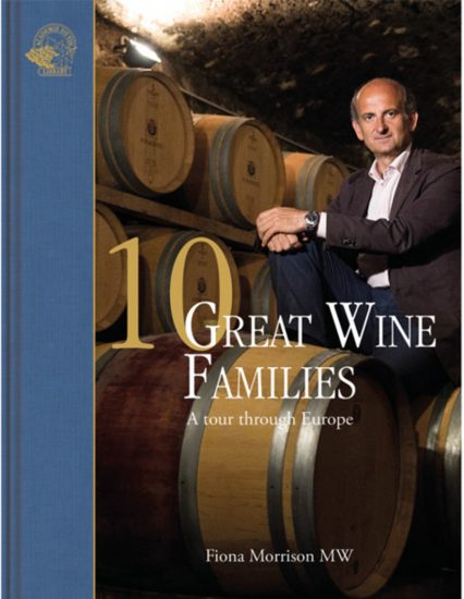 “10 Great Wine Families”, il nuovo libro di Fiona Morrison, edito dall’Academie du Vin