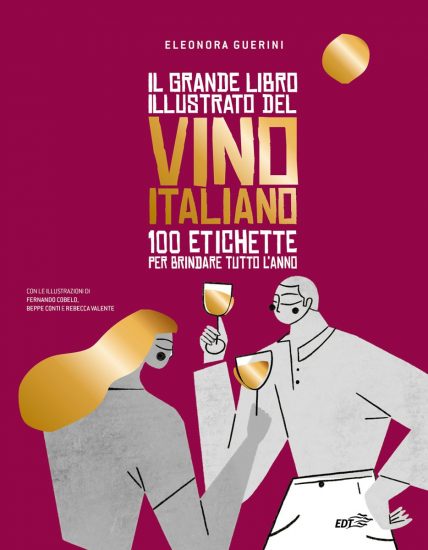 Il grande libro illustrato del vino italiano, Eleonora Guerini