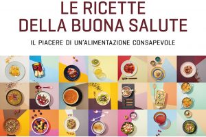 Alimentazione sana e consapevole, questione di molecole. E il ricettario diventa della &ldquo;salute&rdquo;