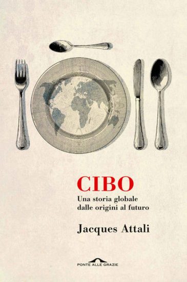 La storia del cibo secondo Jacques Attali