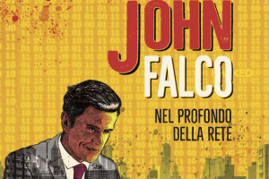 “John Falco”, cyber thriller in salsa enoica con un critico di vini a capo di hacker internazionali “John Falco”, cyber thriller in salsa enoica con un critico di vini a capo di hacker internazionali