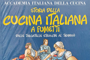 Per collezionisti e gourmet, per la prima volta, ecco la “Storia della cucina italiana a fumetti”