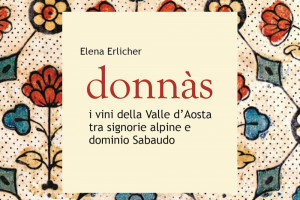 Tra fiori ed erbe di montagna, i vini della Doc Donnas nel libro di Elena Erlicher