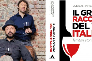 Viaggio nel Belpaese con “Il grande racconto del vino italiano” di Joe Bastianich e Tiziano Gaia