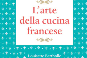 Finalmente in italiano il ricettario della leggendaria cuoca Julia Child