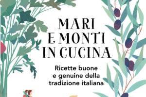 Un libro di ricette per riscoprire i territori italiani e il nostro patrimonio enogastronomico
