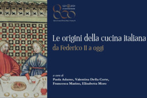 Curiosit&agrave; e ricette alla corte di Svevia: l&rsquo;Universit&agrave; di Napoli celebra gli 800 anni con un libro