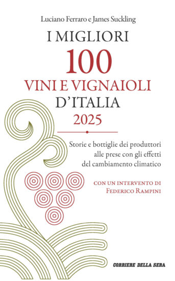 “I migliori 100 vini e vignaioli d’Italia”, la guida del “Corriere della Sera”