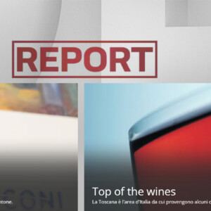 “Report” torna a mettere il vino sotto i suoi riflettori, con il servizio “Top of the wines”