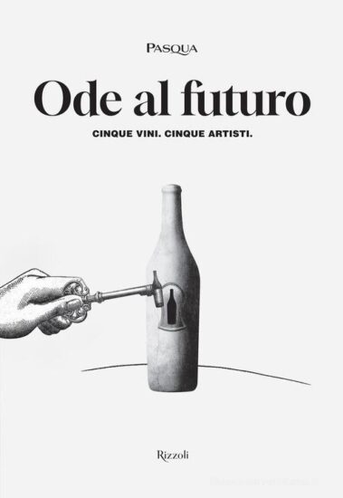 “Ode al futuro”: un libro-manifesto per i 100 anni di Pasqua Vini