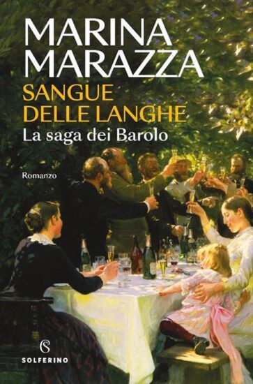 “Sangue delle Langhe. La saga dei Barolo”, il romanzo firmato da Marina Marazza
