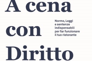 Non solo menu e wine list, per far funzionare un ristorante serve conoscere la legislazione Non solo menu e wine list, per far funzionare un ristorante serve conoscere la legislazione