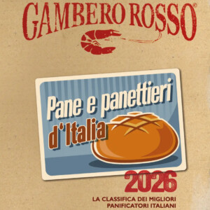 65 panifici al top e 614 recensiti: ecco “Pane & Panettieri d’Italia” 2026 by Gambero Rosso