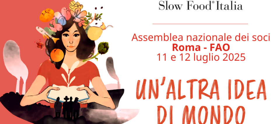 “Un’Altra Idea di Mondo” è possibile e necessaria. A partire dal cibo. Il messaggio Slow Food