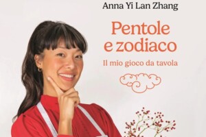 “Pentole e Zodiaco”, il primo libro-gioco della MasterChef Italia Anna Yi Lan Zhang “Pentole e Zodiaco”, il primo libro-gioco della MasterChef Italia Anna Yi Lan Zhang