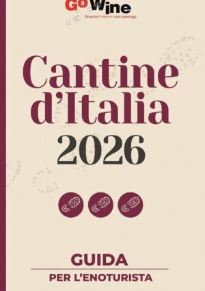 Un invito a camminare l’Italia del vino nella guida “Cantine d’Italia” 2026 by Go Wine