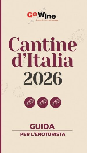 Un invito a camminare l’Italia del vino nella guida “Cantine d’Italia” 2026 by Go Wine