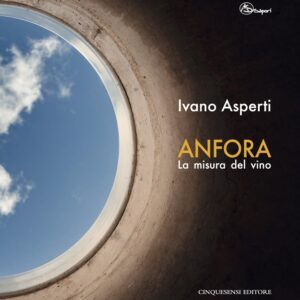 Nel ritorno all&rsquo;anfora una nuova idea di vino pi&ugrave; essenziale, pi&ugrave; materica e pi&ugrave; legata alle origini