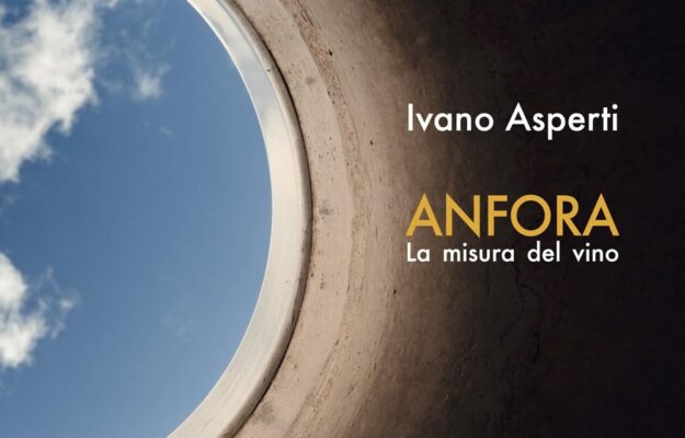 ANFORE, ARTIGIANI, BIBLIOTECA ENOGASTRONOMICA, CINQUESENSI EDITORE, IVANO ASPERTI, VIGNAIOLI, VINI IN ANFORA, Italia