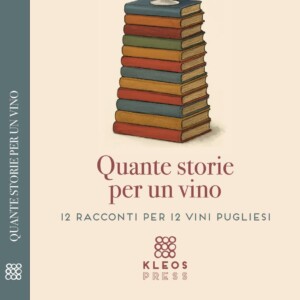 Il vino che si ascolta: il tacco d&rsquo;Italia raccontato tra memoria, territorio e immaginazione