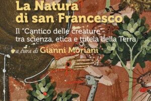 Dal Cantico di San Francesco ad oggi attraverso scienza, filosofia, teologia e storia dell&rsquo;arte