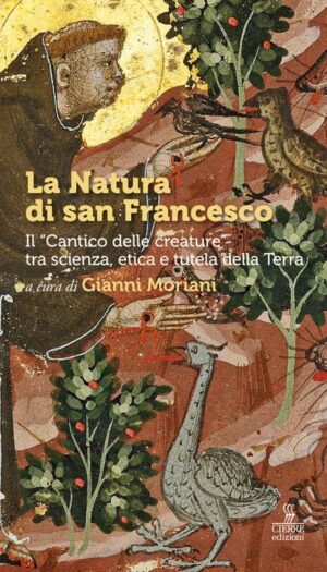 Dal Cantico di San Francesco ad oggi attraverso scienza, filosofia, teologia e storia dell&rsquo;arte