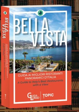 &ldquo;Bella Vista&rdquo;: la nuova guida che celebra e unisce bellezza paesaggistica e grandi tavole d&rsquo;Italia