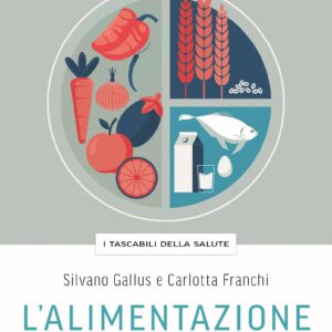 Una guida scientifica che aiuta a fare chiarezza a tavola, tra le tante informazioni contrastanti &nbsp;