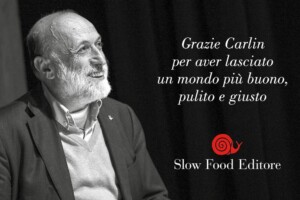 Da &ldquo;Buono, pulito e giusto&rdquo; a &ldquo;Terrafutura&rdquo;: l&rsquo;eredit&agrave; di Carlin Petrini vive anche nei suoi libri