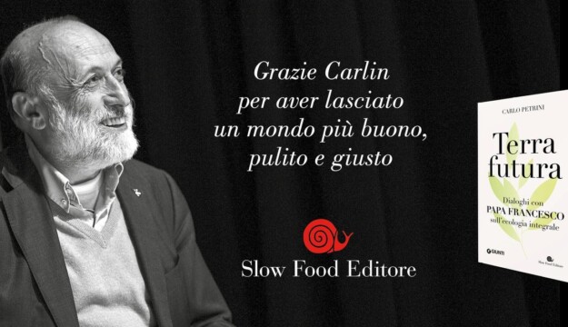 Da &ldquo;Buono, pulito e giusto&rdquo; a &ldquo;Terrafutura&rdquo;: l&rsquo;eredit&agrave; di Carlin Petrini vive anche nei suoi libri