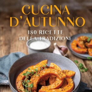 Dalla zucca ai funghi, gli ingredienti di stagione protagonisti del ricettario &ldquo;Cucina d&rsquo;autunno&rdquo;