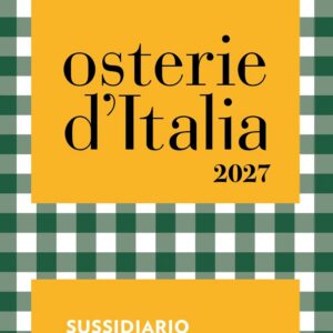Cucina territoriale, selezione degli ingredienti e autenticit&agrave;: &ldquo;Osterie d&rsquo;Italia&rdquo; 2027 by Slow Food